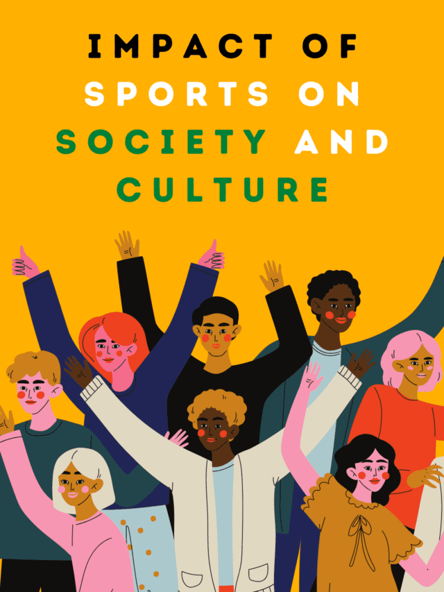 The Impact Of Sports On Society And Culture