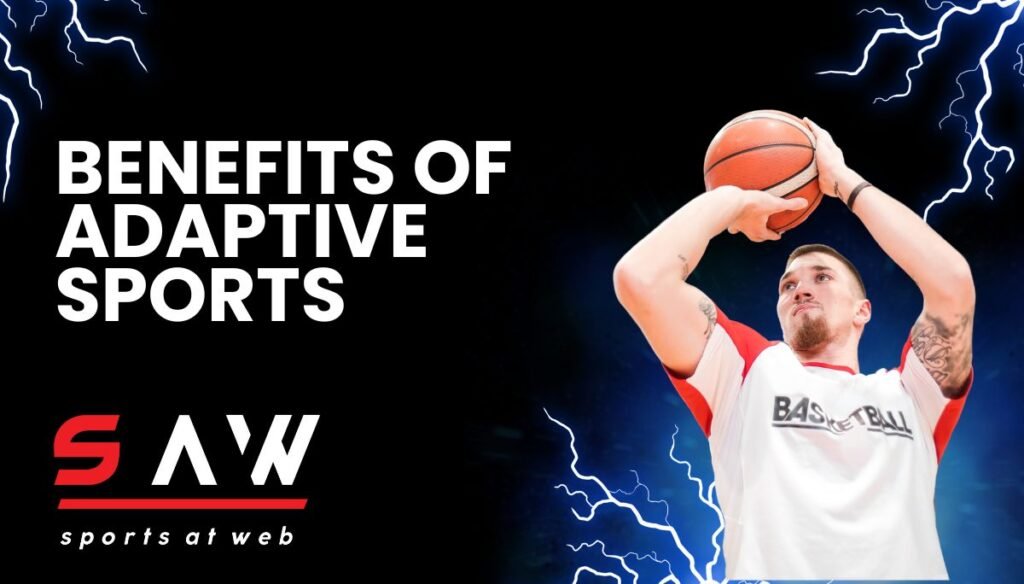 Benefits Of Adaptive Sports