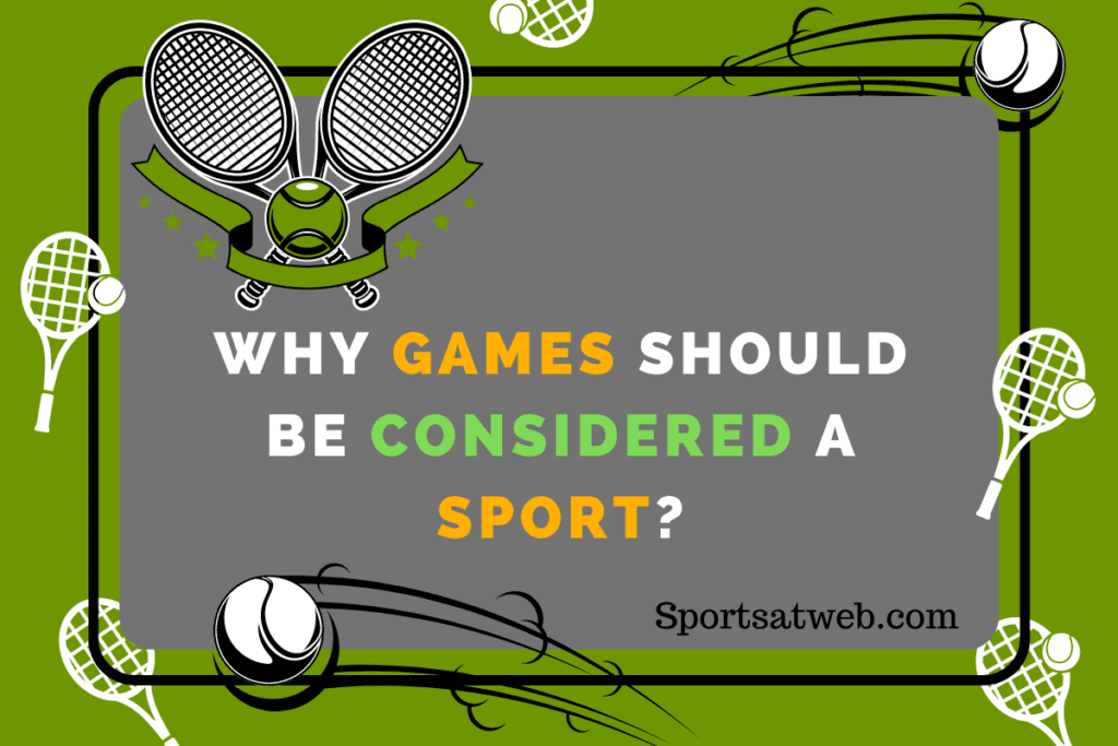 Why Games Should Be Considered A Sport?