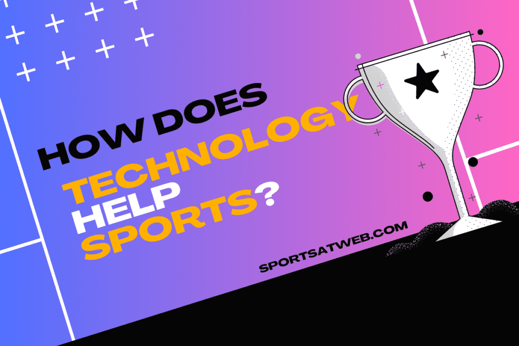 How Does Technology Help Sports?