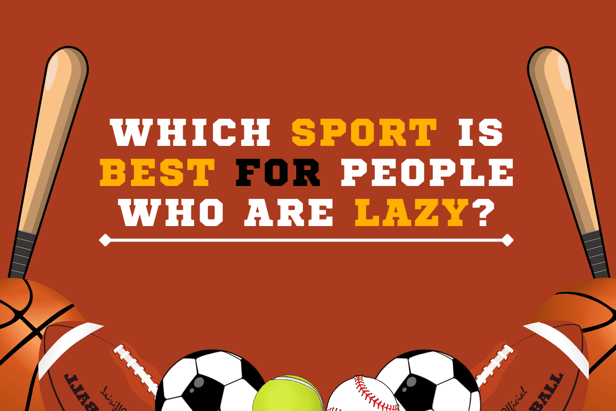 Which Sport Is Best For People Who Are Lazy?