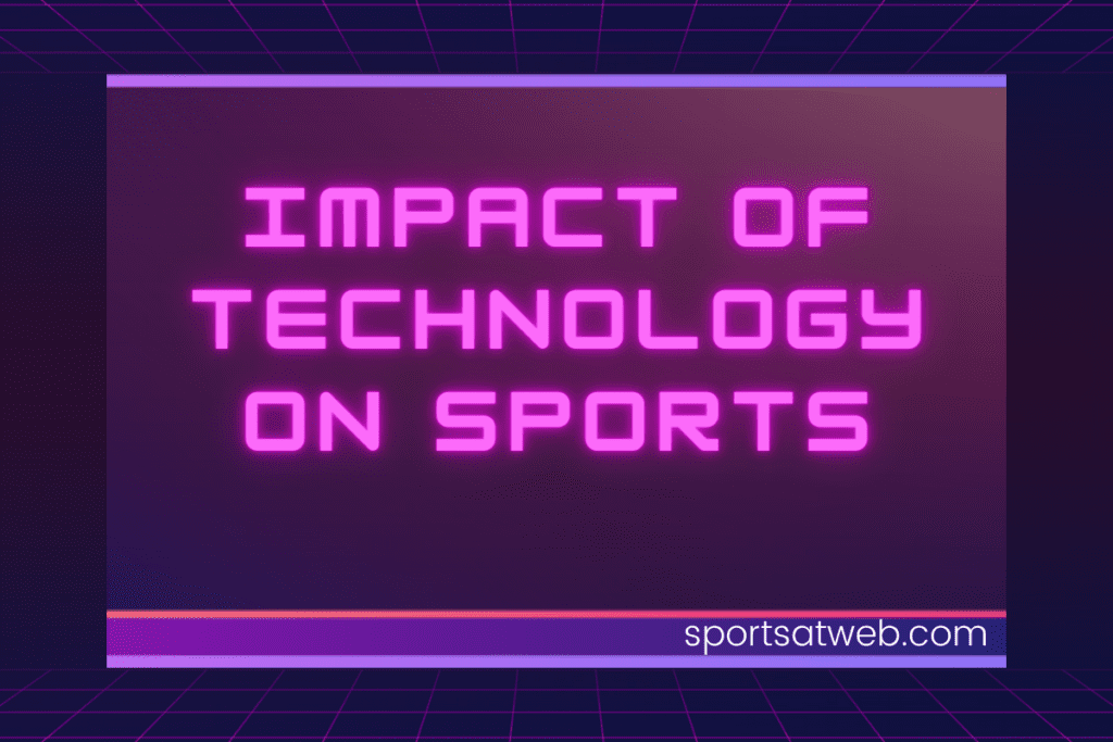 Impact Of Technology On Sports In The Future