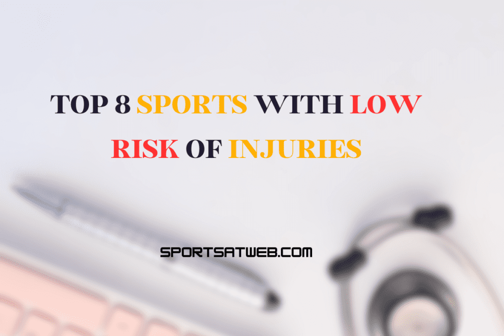 Top 8 Sports with Low Risk of Injuries