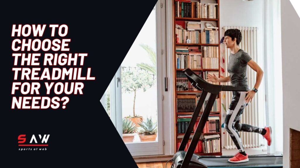 Choose the Right Treadmill